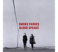 Smoke Fairies - Blood Speaks