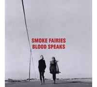 Smoke Fairies - Blood Speaks