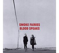 Smoke Fairies - Blood Speaks [VINYL]
