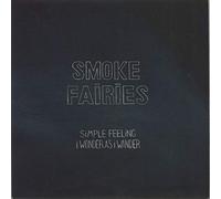 Smoke Fairies - Simple Felling / Wonder As I Wander (Coloured Vinyl) [7" VINYL]
