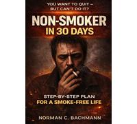 Smoke-Free in 30 Days: The Complete Anti-Stress Program for a Healthier, Happier Life