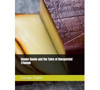 Smoke Gouda and the Tales of Unexpected Triumph