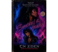 Smoke & Heaven: A Sainted Shame Series