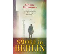 Smoke in Berlin: The atmospheric, gripping new historical detective crime mystery thriller set during World War Two: Book 2 (Hugo Fischer)