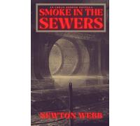 Smoke in the Sewers: An Urban Horror Novella (The Dark Archive)