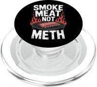 Smoke Meat Not Meth - Funny BBQ Grill Drugs Awareness PopSockets PopGrip for MagSafe