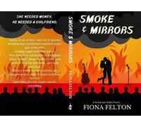 Smoke & Mirrors: A Fake-Dating Firefighter Romance: 2 (Firehouse Rules)