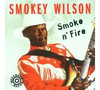 Smoke N' Fire by Smokey Wilson (2001-04-16)
