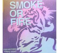 Smoke Or Fire - Prehistoric Knife Fight [7" VINYL]