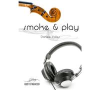 Smoke & Play: Le passioni guidano la nostra vita (GustoTabacco)