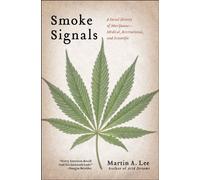 Smoke Signals: A Social History of Marijuana--Medical, Recreational, and Scientific