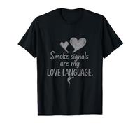 Smoke Signals Are My Love Language Firefighter novelty T-Shirt