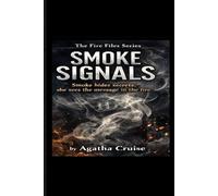 SMOKE SIGNALS: Smoke Hides Secret,She sees the message in the Fire (THE FIRE FILES)