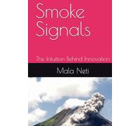 Smoke Signals: The Intuition Behind Innovation