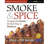 Smoke & Spice: Cooking With Smoke, the Real Way to Barbecue