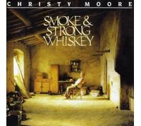 Smoke & Strong Wiskey by CHRISTY MOORE (2008-12-16)