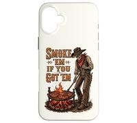 Smoke Them If You Got Them Skeleton Cowboy Western BBQ Grill Case for iPhone 16 Plus