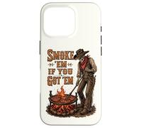 Smoke Them If You Got Them Skeleton Cowboy Western BBQ Grill Case for iPhone 16 Pro