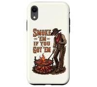 Smoke Them If You Got Them Skeleton Cowboy Western BBQ Grill Case for iPhone XR