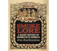 Smokelore: A Short History of Barbecue in America
