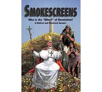 Smokescreens: Who is the Whore of Revelation? - A Biblical and Historical Answer