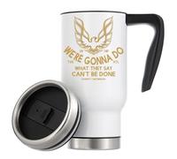 Smokey and The Bandit We are Gonna Do What They Say Can Not Be Done Vacuum Insulated Thermal Travel Coffee Mug 480ml White