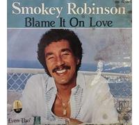Smokey Robinson - Blame It On Love / Even Tho' [Vinyl Single 7'']