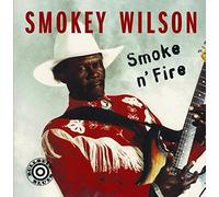 Smokey Wilson - Smoke N' Fire