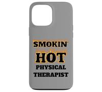 Smokin' Hot Physical Therapist Professional Fire B Case for iPhone 13 Pro Max