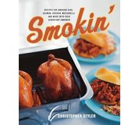 Smokin': Recipes For Smoking Ribs, Salmon, Chicken, Mozzarella, And More With Your Stovetop Smoker: Recipes For Smoking Ribs, Salmon, Chicken, Mozzerella and More W ith Your Stovetop Smoker