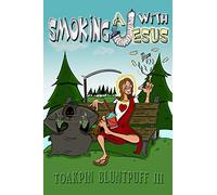 Smoking a 'J' with Jesus: 'Chronic' theories about God, religion, the universe and weed that will blow your mind!