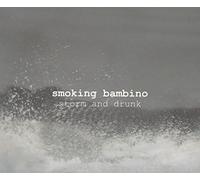 Smoking Bambino - Storm and Drunk