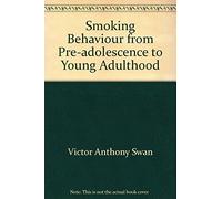 Smoking Behaviour from Pre-adolescence to Young Adulthood