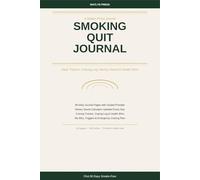 Smoking Quit Journal: First 90 Days Smoke-Free: Daily Tracker, Craving Log, Money Saved and Health Wins