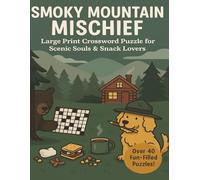 Smoky Mountain Mischief Large Print Crossword Puzzle Book: Large Print Crossword Puzzle Fun for Scenic Souls & Snack Lovers