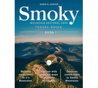 SMOKY MOUNTAINS NATIONAL PARK: New Edition - Your Pocket Guide to Majestic Peaks, Scenic Hike, Hidden Waterfall, Breathtaking Vistas, Rich Wildlife, and the Unseen Wonders of Appalachia.