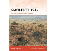 Smolensk 1943 : The Red Army's Relentless Advance