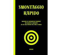 SMONTAGGIO RAPIDO: Manuale di autodifesa verbale: 101 insulti e risposte di cui non potrai più fare a meno.