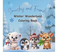 Smooshy and Friends Winter Wonderland Coloring Book: Easy Winter Coloring Pages for Toddlers Ages 2-5 | Cute Animals, Snowmen, and Holiday Fun