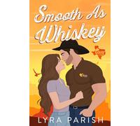 Smooth As Whiskey (Extended Edition): An older brother's best friend, secret relationship small town romance: a small-town southern cowboy romance: 4 (Valentine Texas)