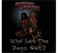 Smooth, Chuck - Who Let the Dogs Out?