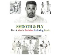 Smooth & Fly: Black Men's Fashion Coloring Book: Black Men Coloring Book| Handsome Black Man Coloring Book| Strong Black Man Book| Black Family| Gifts ... |: 11 (Multicultural Adult Coloring Books)