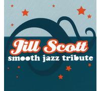 SMOOTH JAZZ ALL STARS - Jill Scott Smooth Jazz Tribute