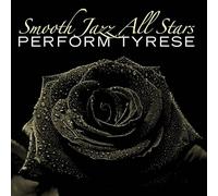 The Smooth Jazz All Stars - Smooth Jazz All Stars Perform Tyrese