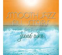 SMOOTH JAZZ ALL STARS - Smooth Jazz All Stars Play Jhene Aiko