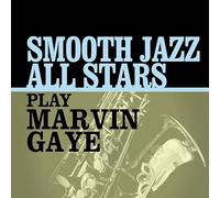 SMOOTH JAZZ ALL STARS - Smooth Jazz All Stars Play Marvin Gaye