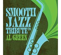 SMOOTH JAZZ ALL STARS - Smooth Jazz Tribute to Al Green