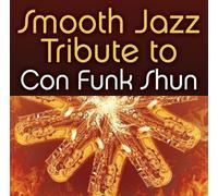 SMOOTH JAZZ ALL STARS - Smooth Jazz Tribute to Con Funk Shun