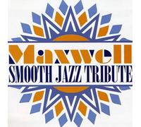 SMOOTH JAZZ TRIBUTE - Maxwell Smooth Jazz Tribute
