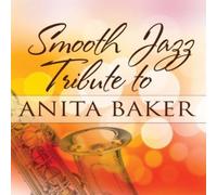 Various Artists - Smooth Jazz Tribute to Anita Baker
